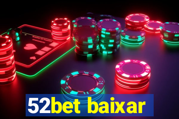 52bet baixar